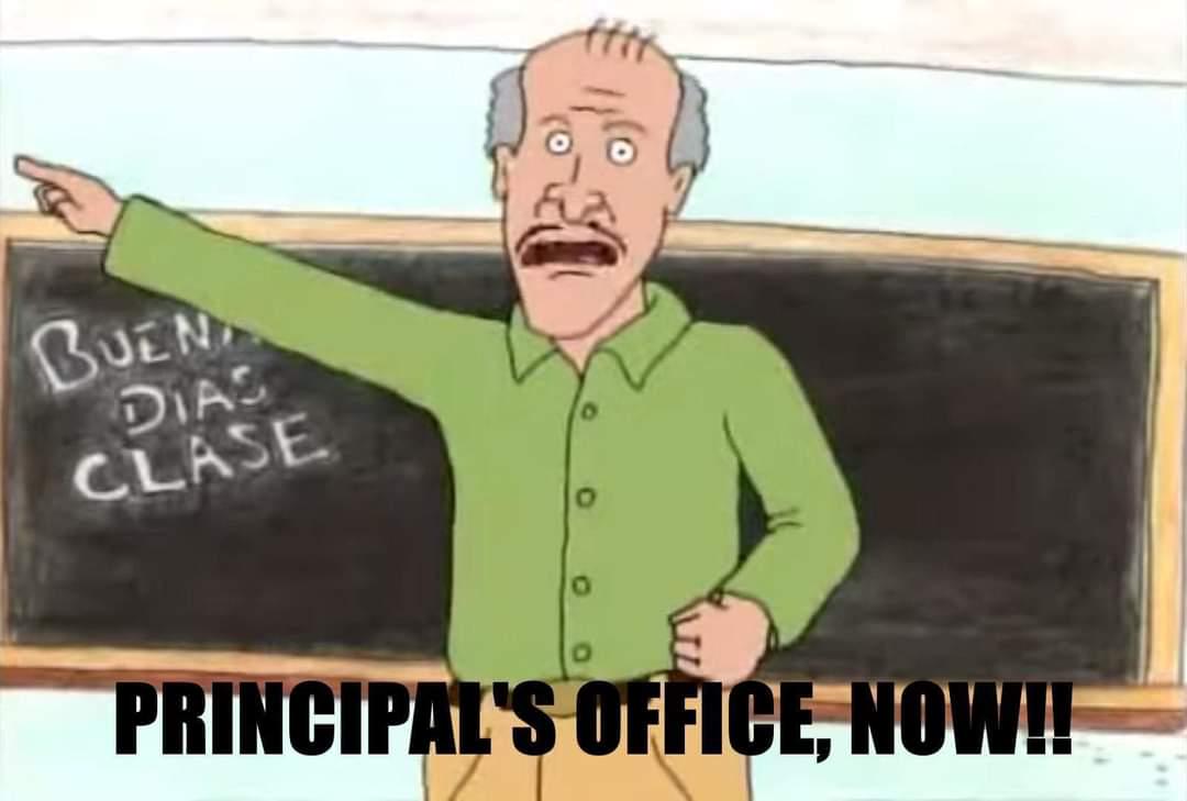 Principal's office, now!